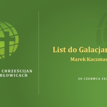 21. List do Galacjan – Marek Kaczmarczyk