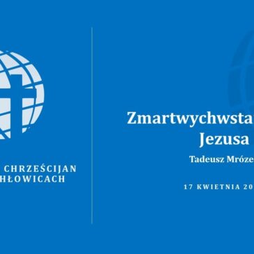 Zmartwychwstanie Pana Jezusa – Tadeusz Mrózek